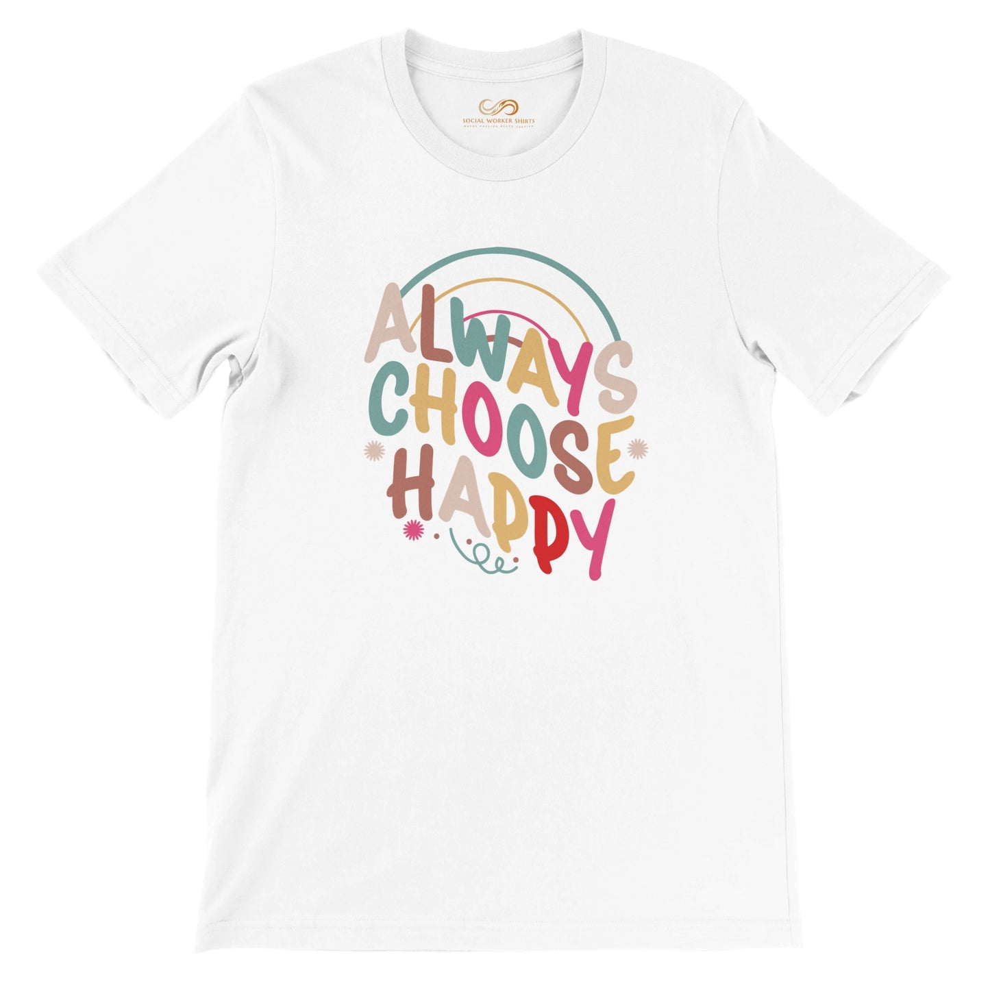 Always Choose Happy Unisex T-Shirt