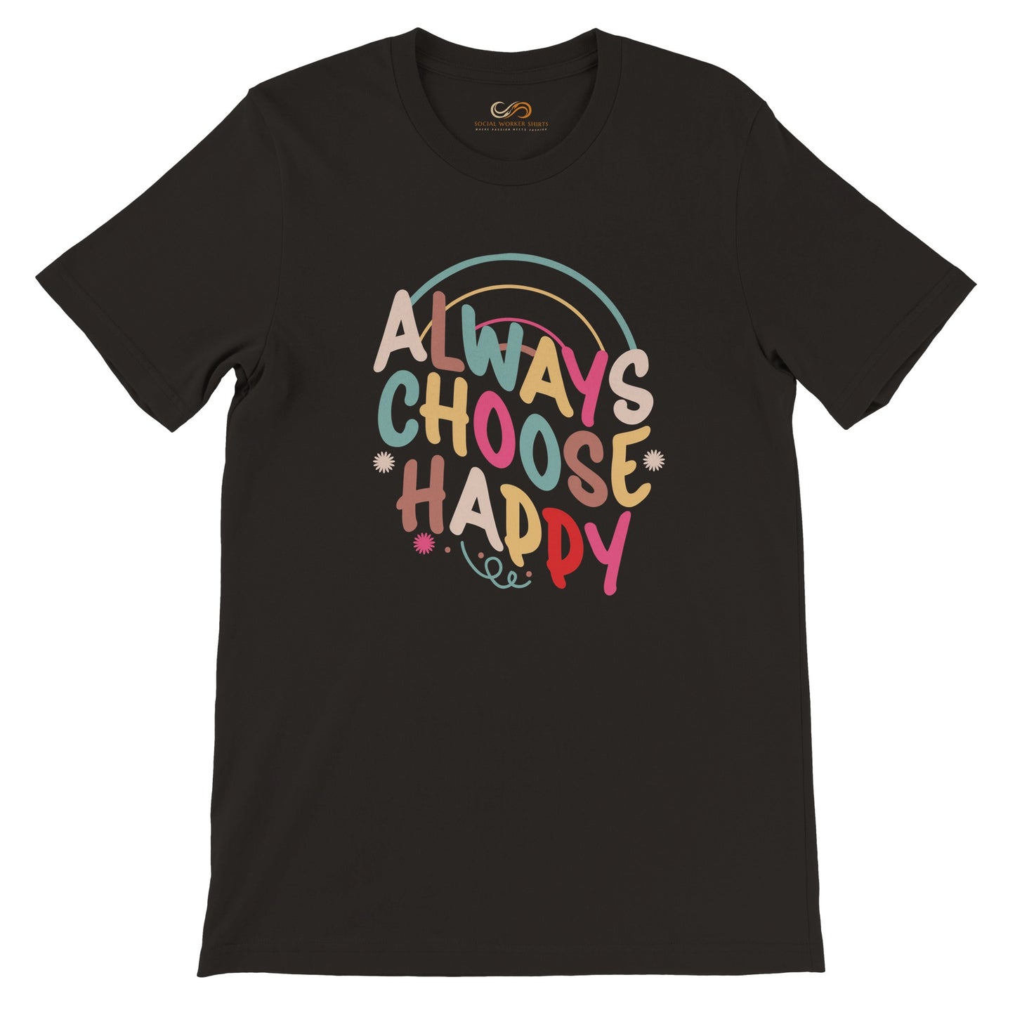 Always Choose Happy Unisex T-Shirt