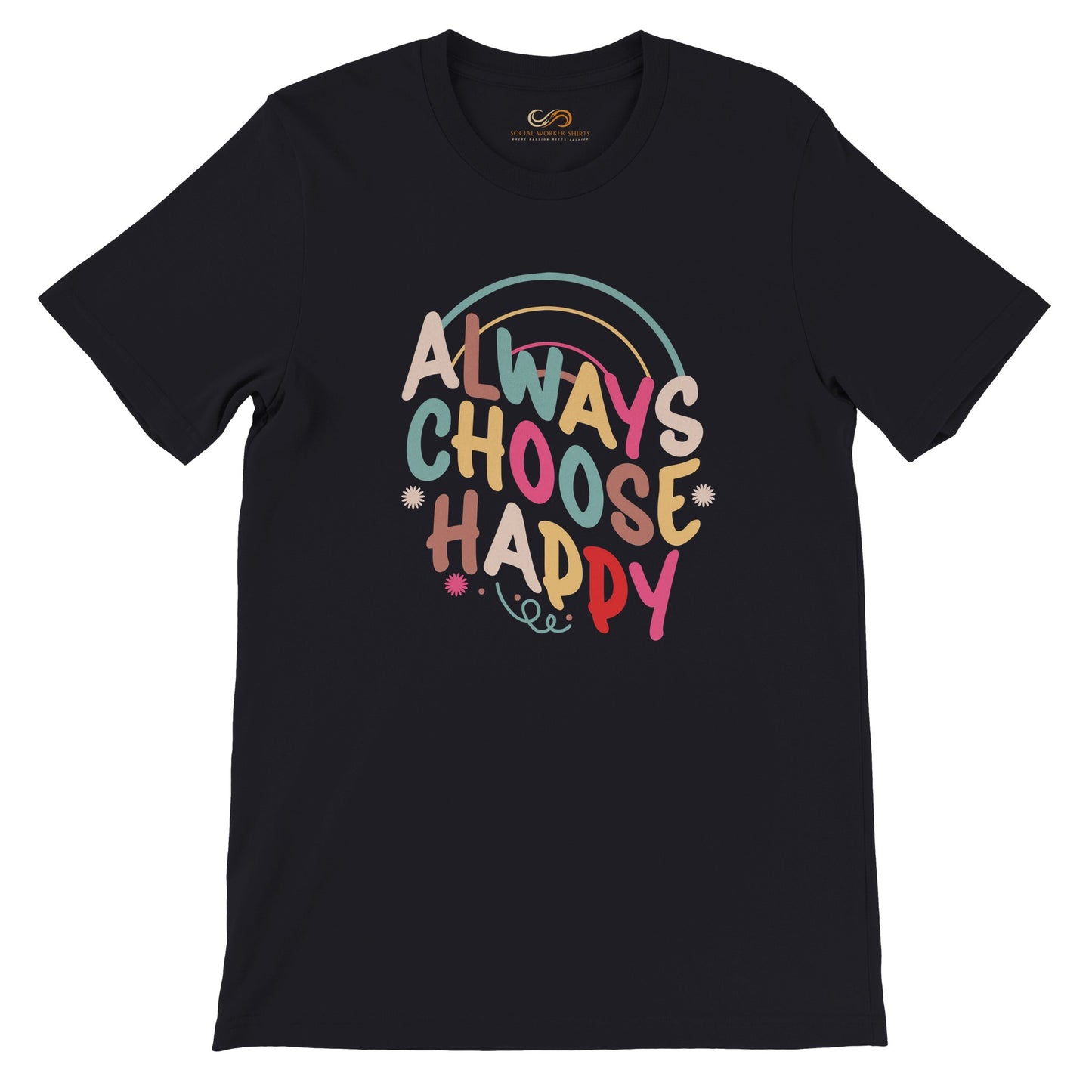 Always Choose Happy Unisex T-Shirt