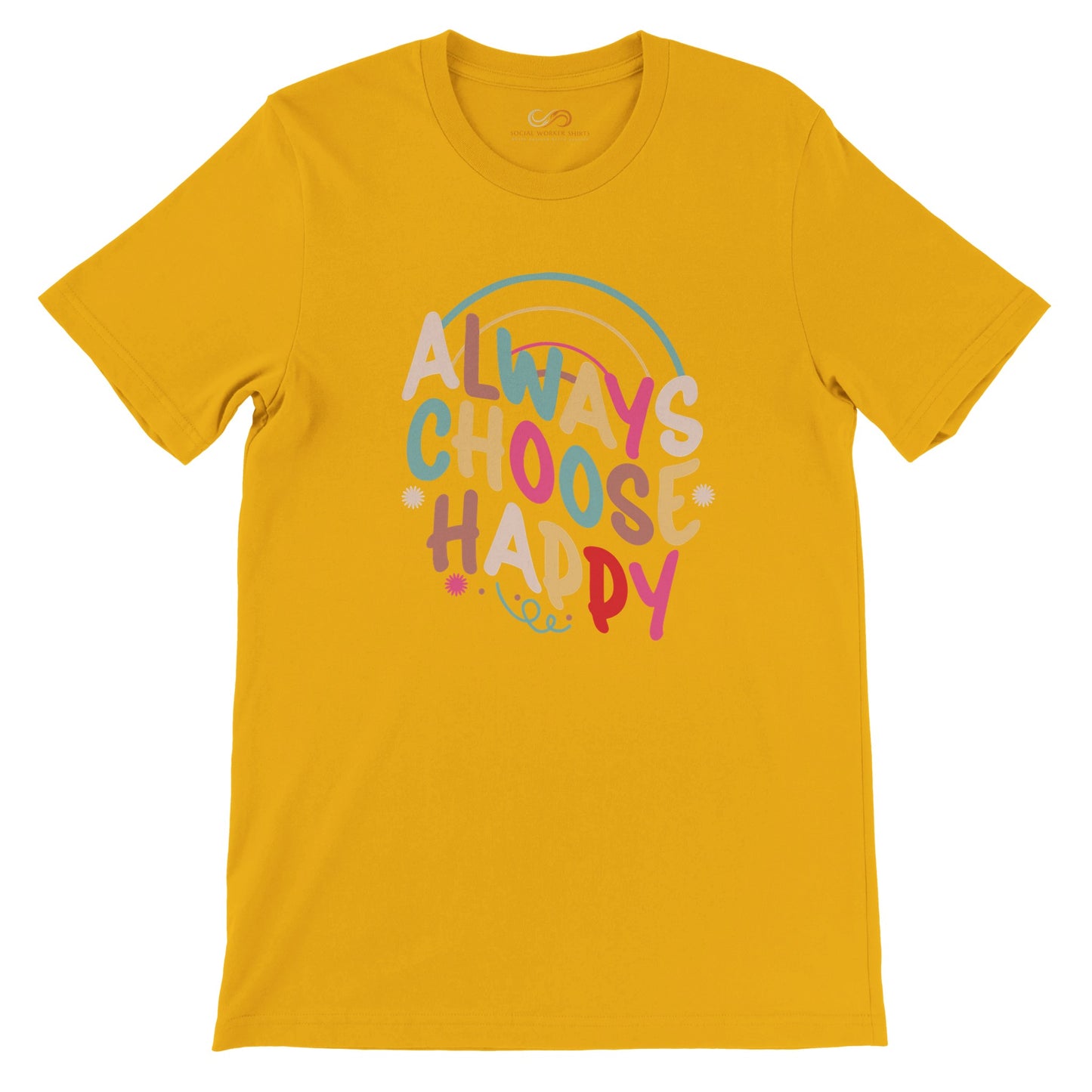 Always Choose Happy Unisex T-Shirt